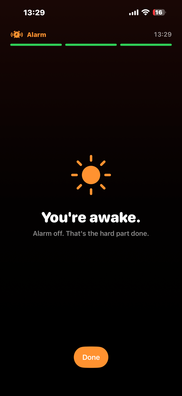 The finished screen reading You're awake, alarm off, that's the hard part done.
